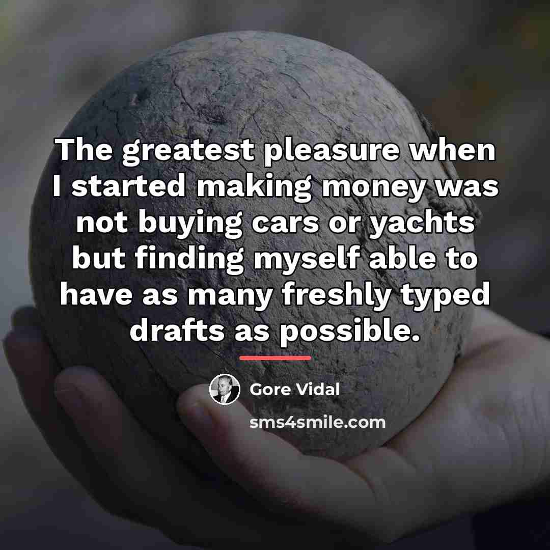 “The greatest pleasure when I started making money was not…” quote by Gore Vidal