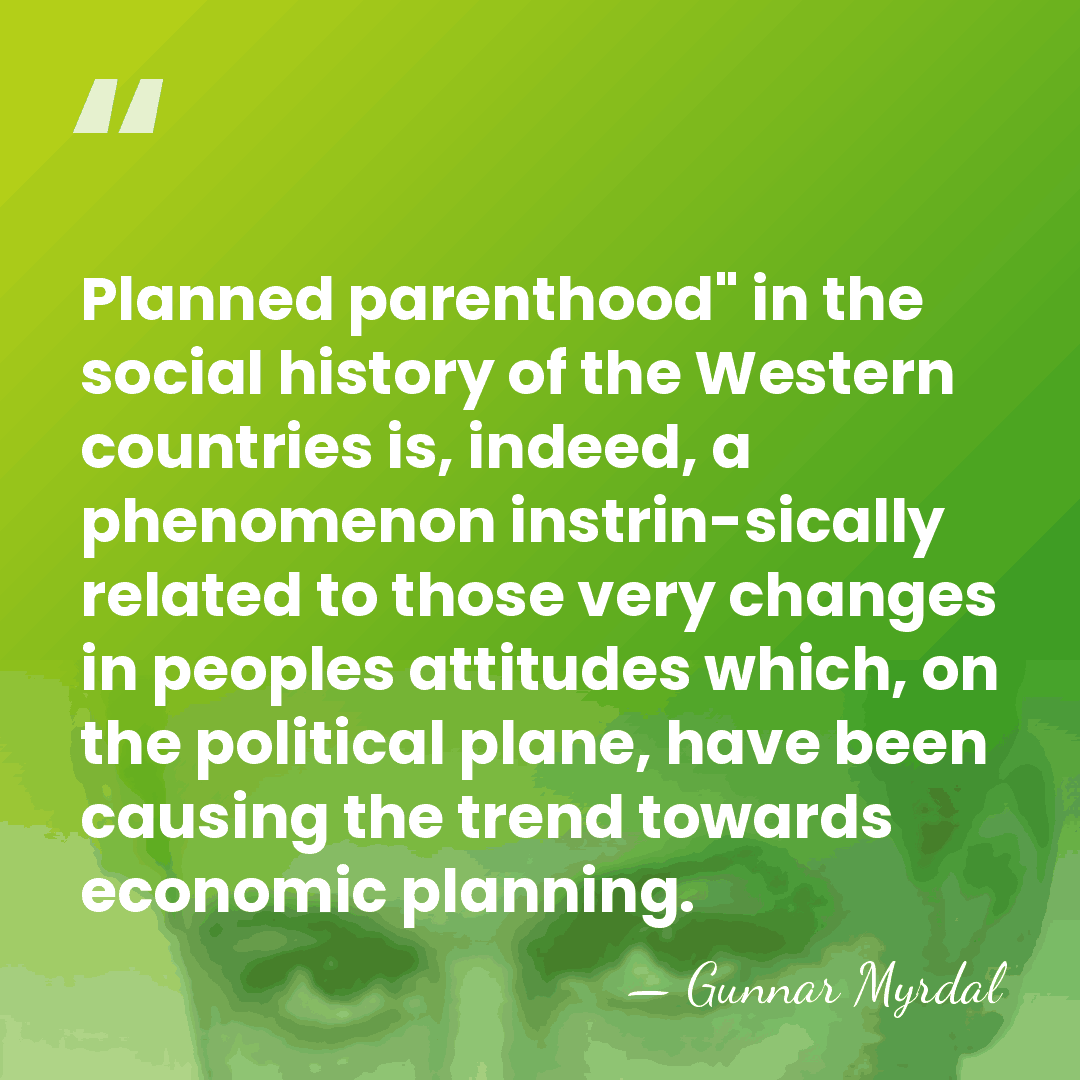 Planned parenthood" in the social history of the Western countries is, indeed,&hellip; - Gunnar Myrdal