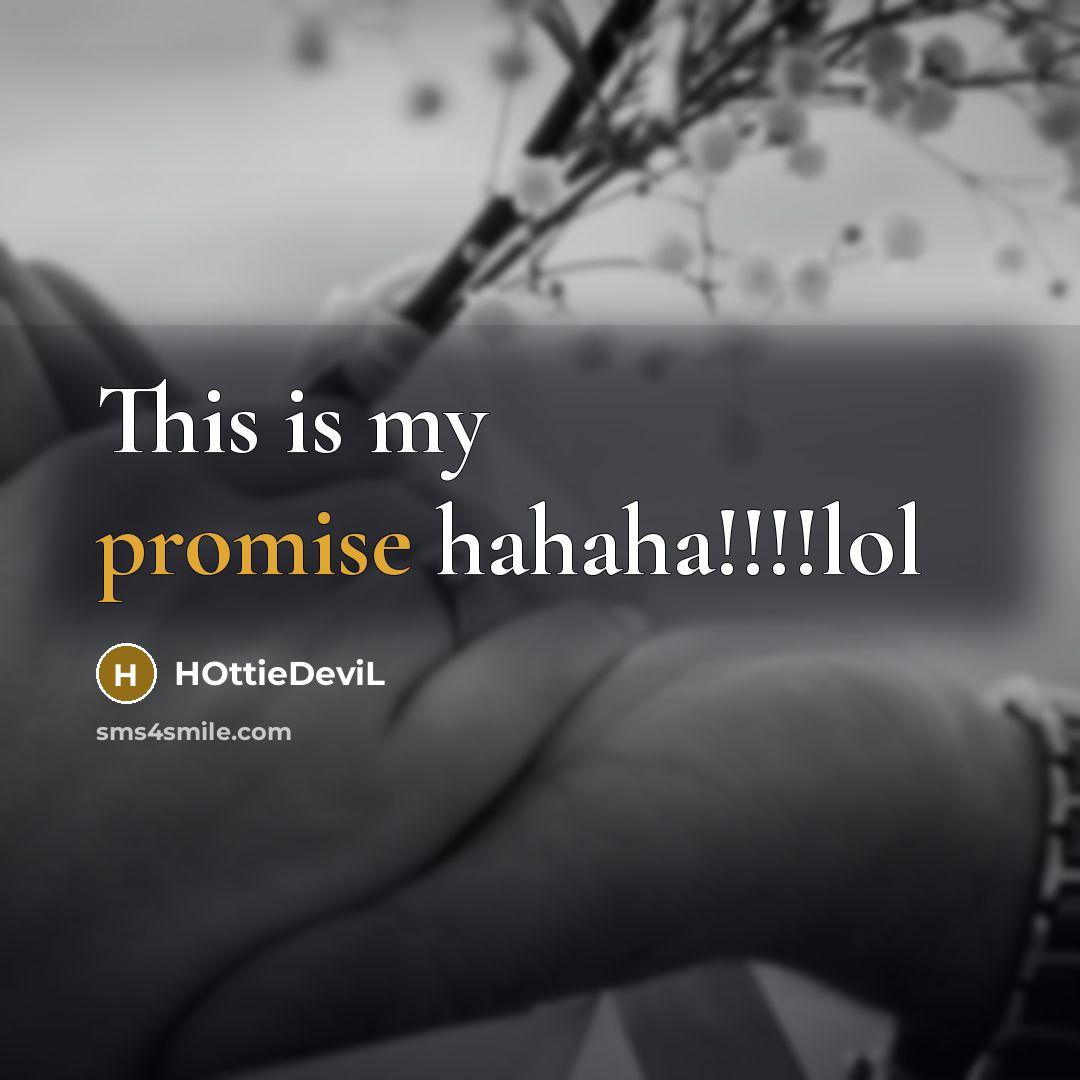 “This is my promise hahaha!!!!lol…” quote by HOttieDeviL