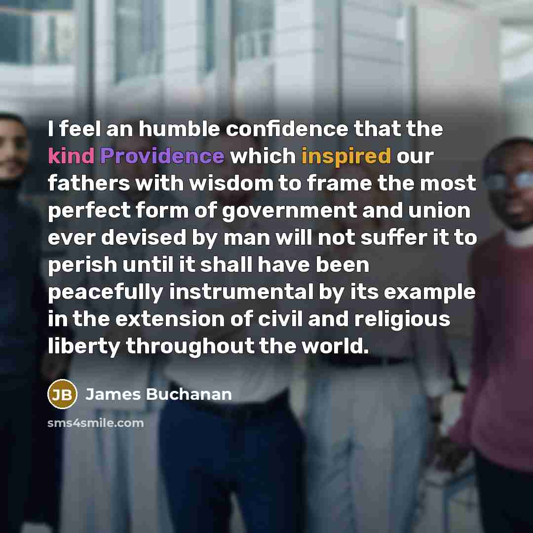 “I feel an humble confidence that the kind Providence which…” quote by James Buchanan