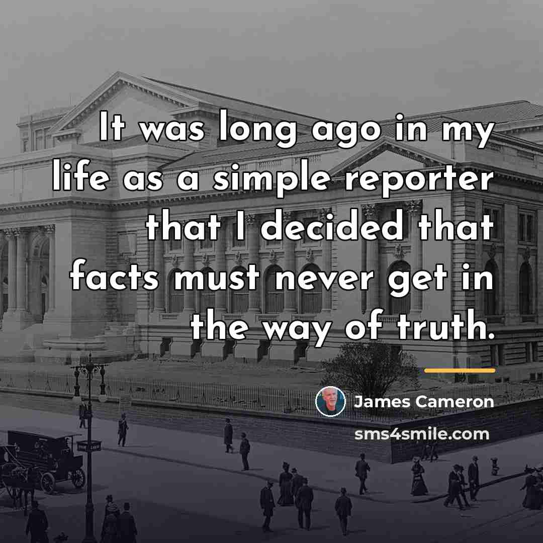 “It was long ago in my life as a simple…” quote by James Cameron