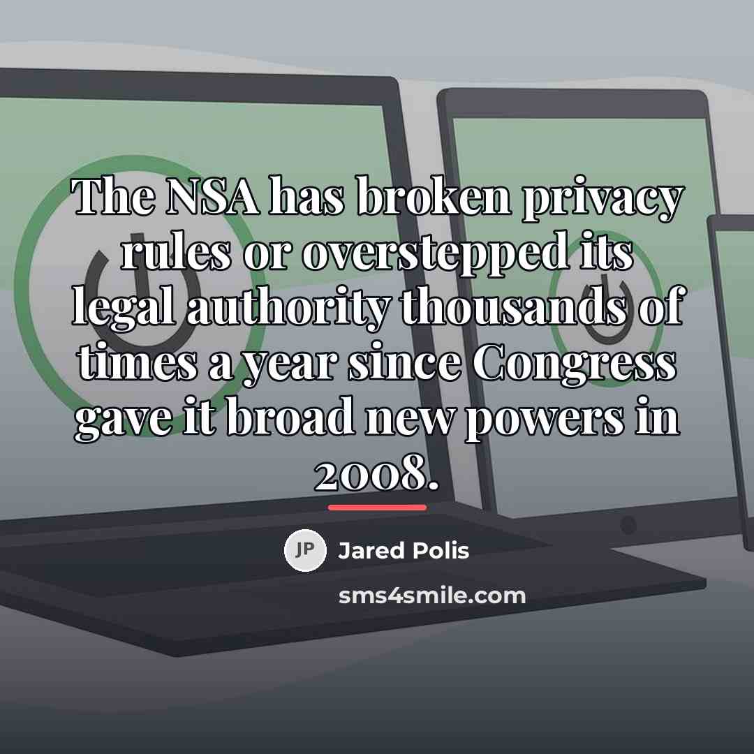 “The NSA has broken privacy rules or overstepped its legal…” quote by Jared Polis
