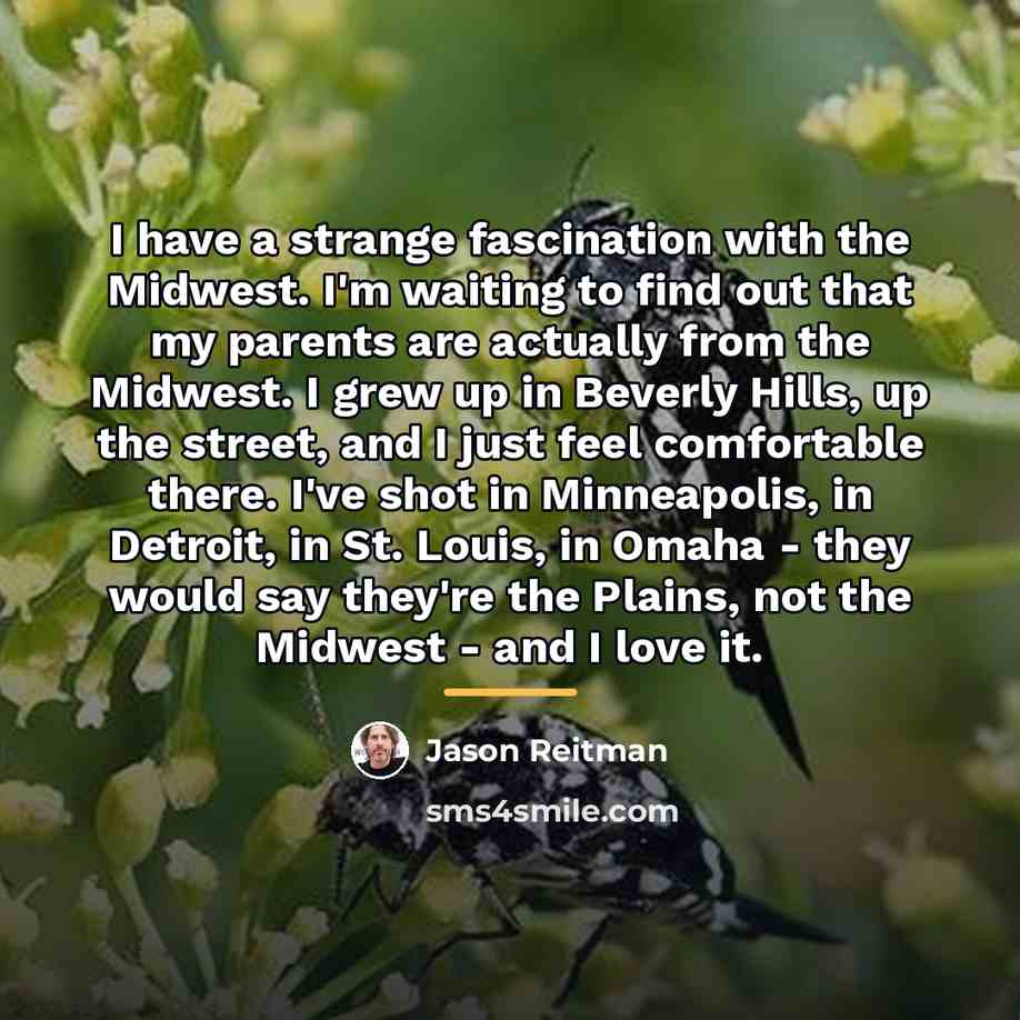 “I have a strange fascination with the Midwest. I'm waiting…” quote by Jason Reitman