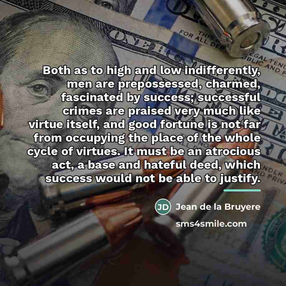 “Both as to high and low indifferently, men are prepossessed,…” quote by Jean de la Bruyere