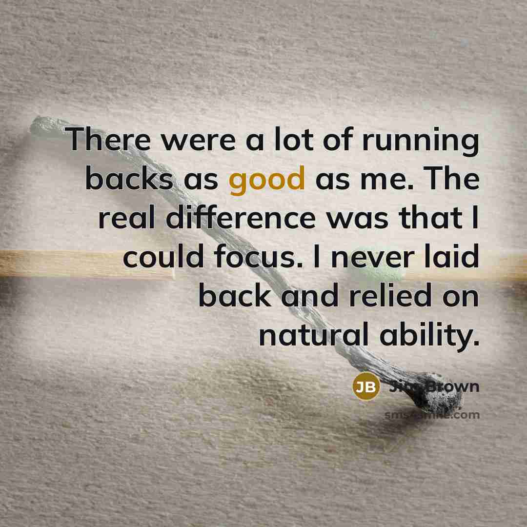 “There were a lot of running backs as good as…” quote by Jim Brown