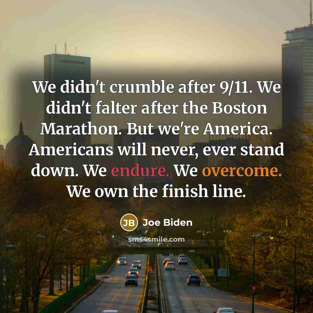 “We didn't crumble after 9/11. We didn't falter after the…” quote by Joe Biden