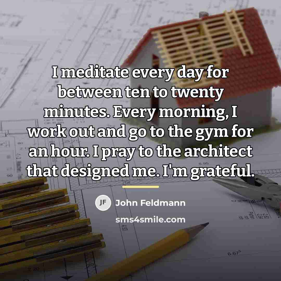 “I meditate every day for between ten to twenty minutes.…” quote by John Feldmann