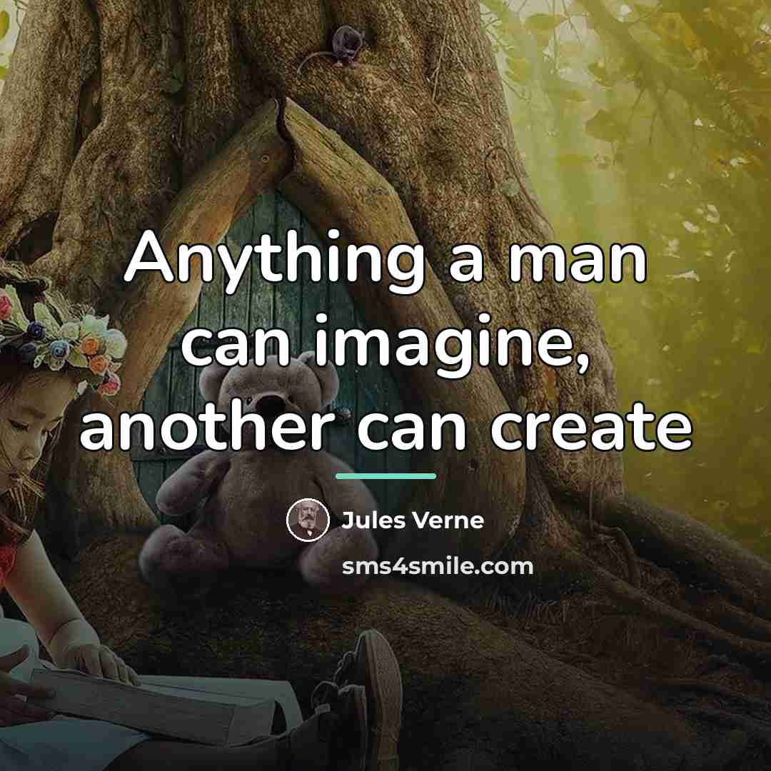 “Anything a man can imagine, another can create…” quote by Jules Verne