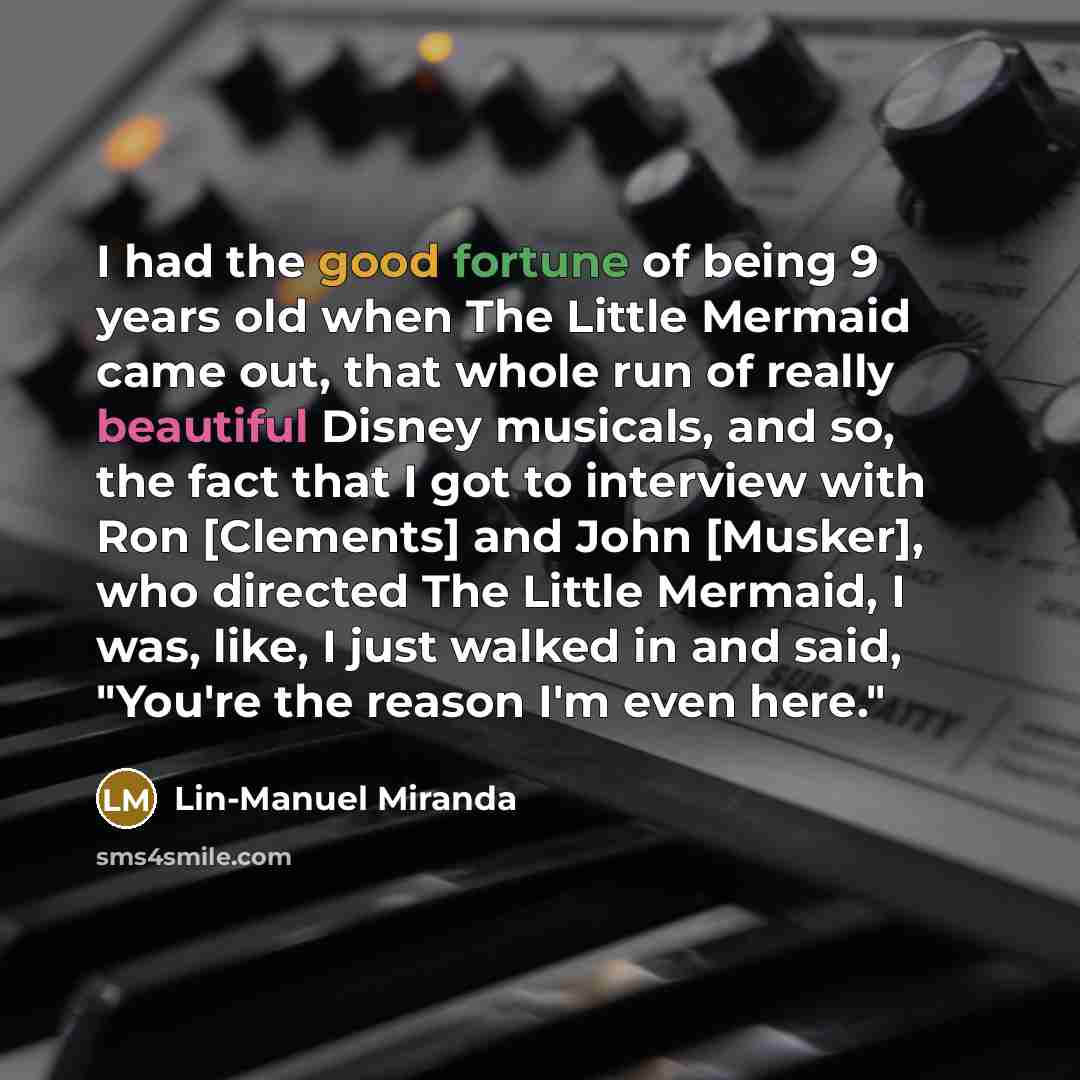“I had the good fortune of being 9 years old…” quote by Lin-Manuel Miranda