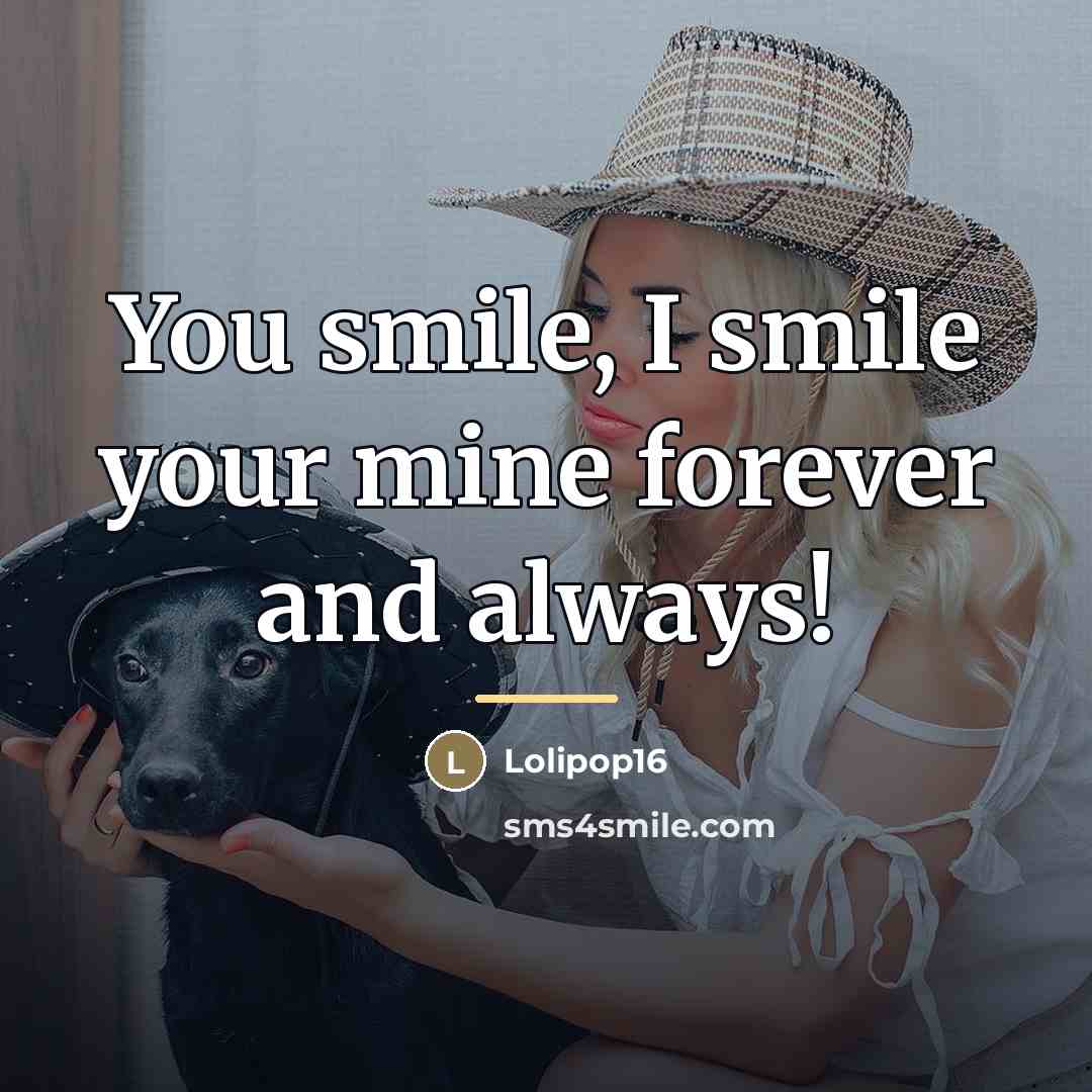 “You smile, I smile your mine forever and always!…” quote by Lolipop16