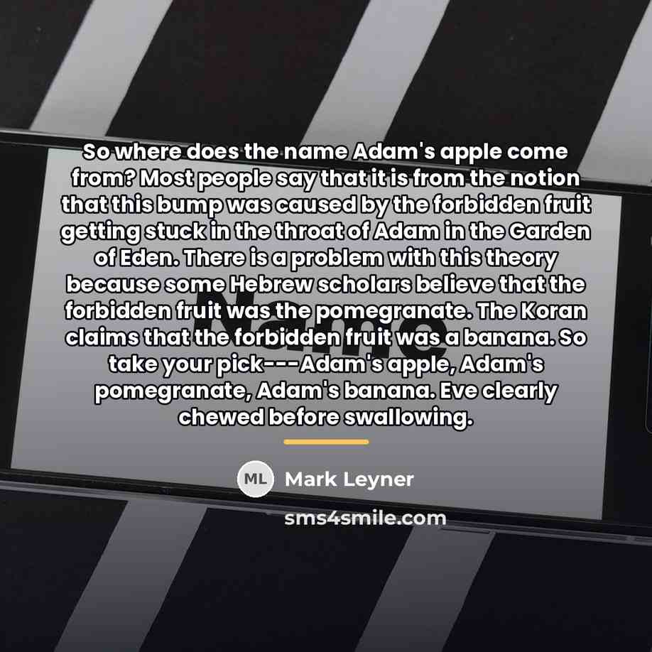 “So where does the name Adam's apple come from? Most…” quote by Mark Leyner