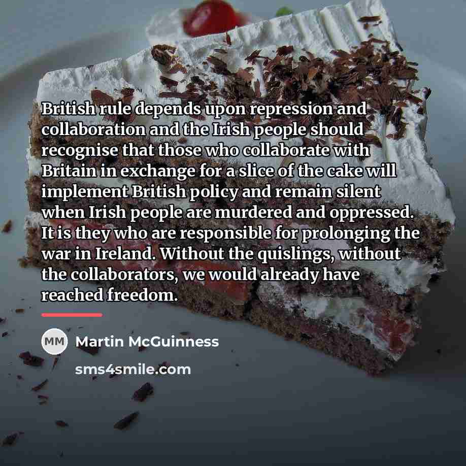 “British rule depends upon repression and collaboration and the Irish…” quote by Martin McGuinness