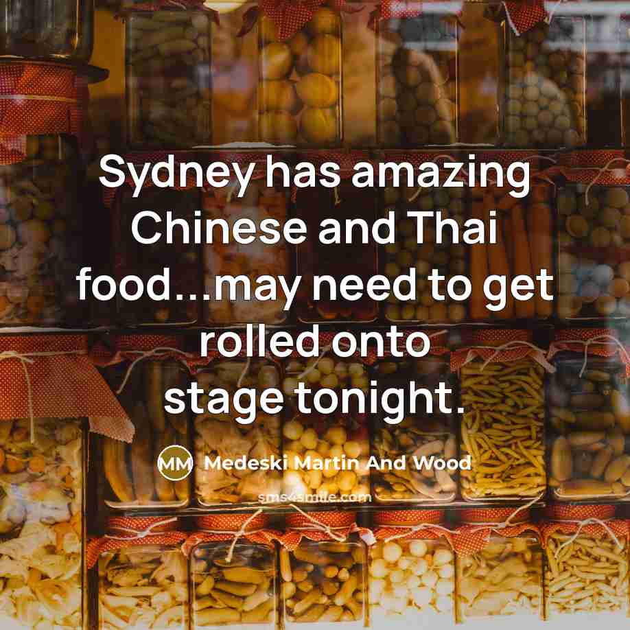 “Sydney has amazing Chinese and Thai food...may need to get rolled onto stage tonight.” quote by Medeski Martin And Wood