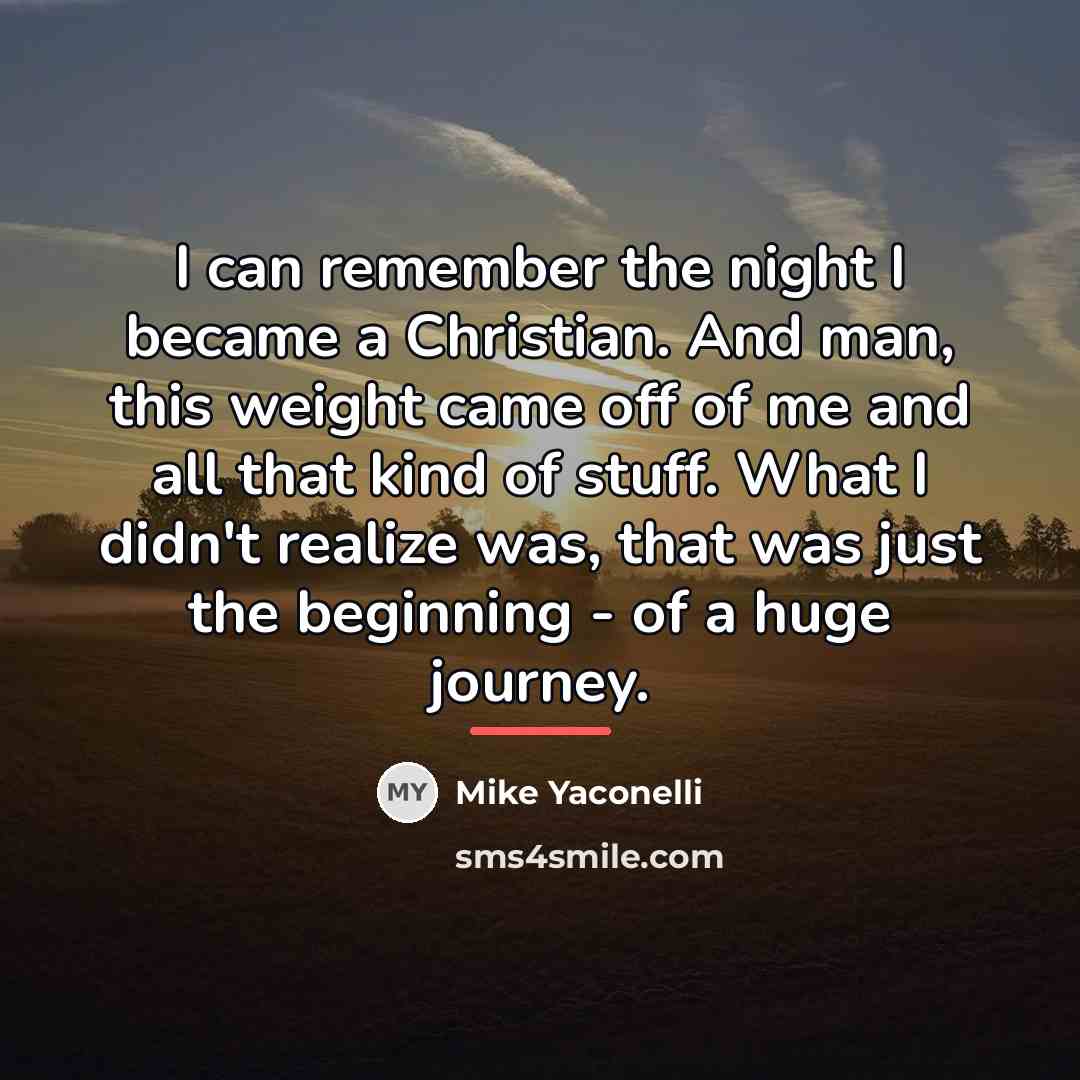 “I can remember the night I became a Christian. And…” quote by Mike Yaconelli