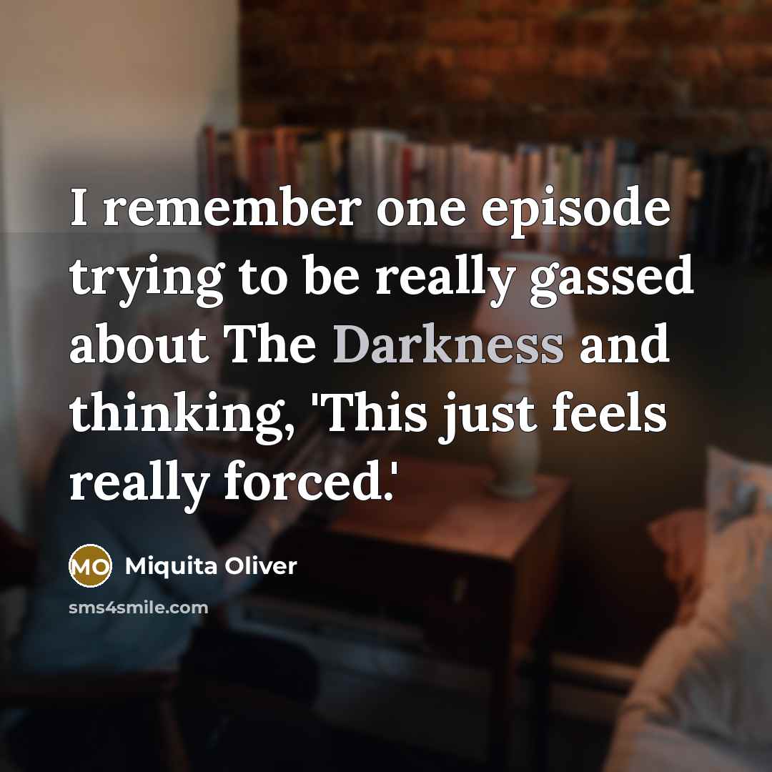 “I remember one episode trying to be really gassed about…” quote by Miquita Oliver