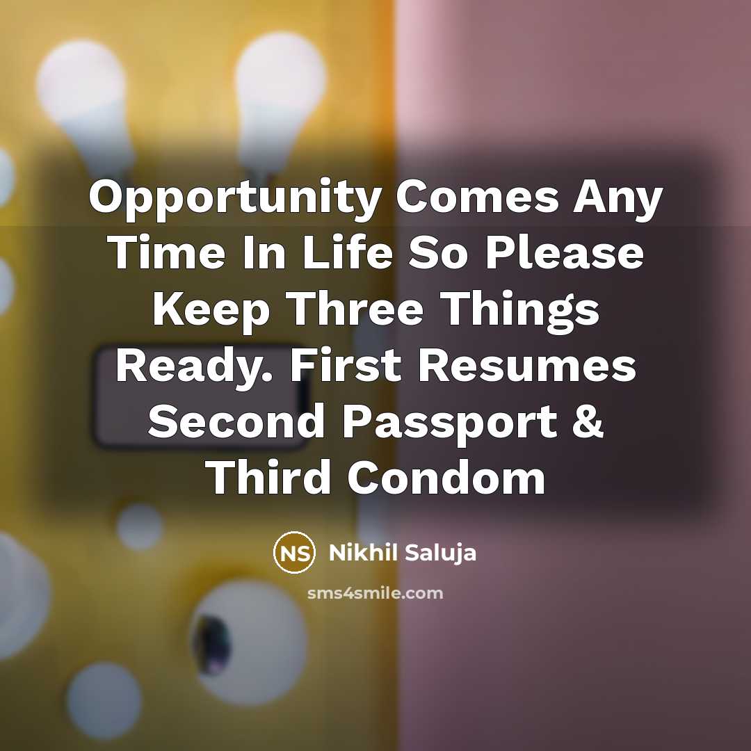 “Opportunity Comes Any Time In Life So Please Keep Three…” quote by Nikhil Saluja