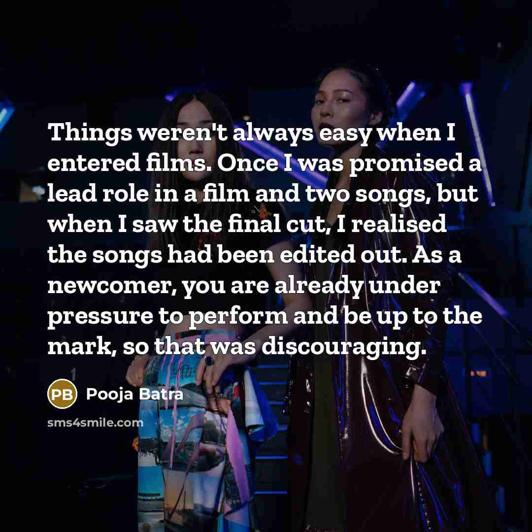 “Things weren't always easy when I entered films. Once I…” quote by Pooja Batra