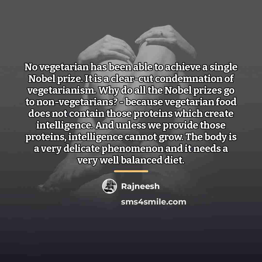 “No vegetarian has been able to achieve a single Nobel…” quote by Rajneesh