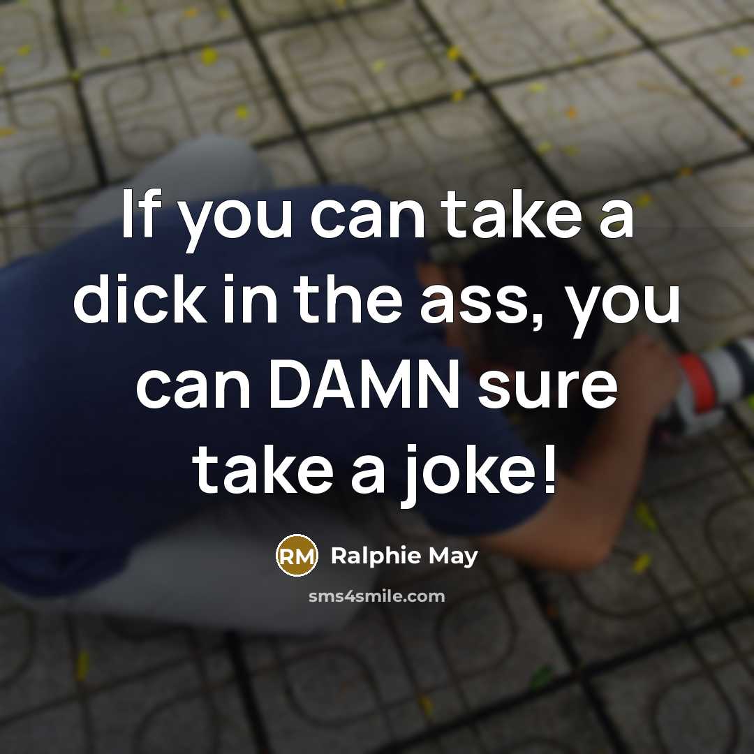“If you can take a dick in the ass, you…” quote by Ralphie May