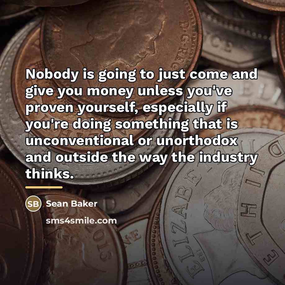 “Nobody is going to just come and give you money…” quote by Sean Baker