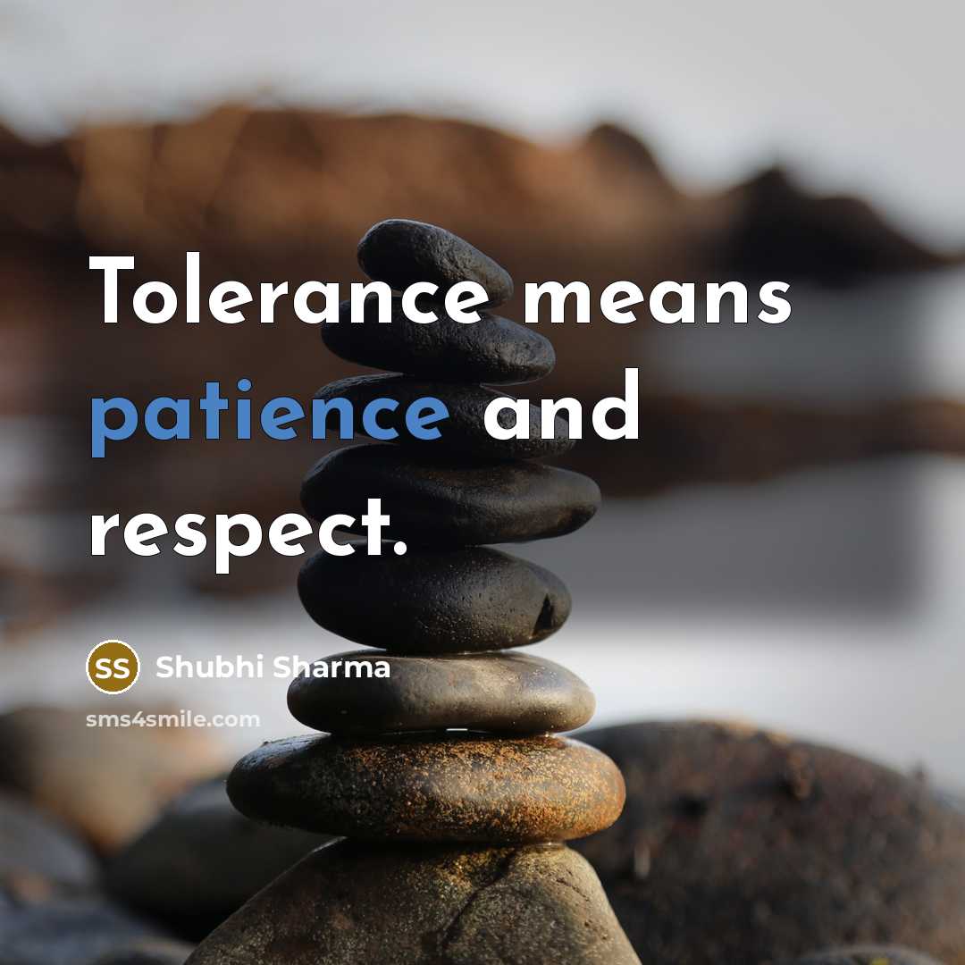 “Tolerance means patience and respect.…” quote by Shubhi Sharma