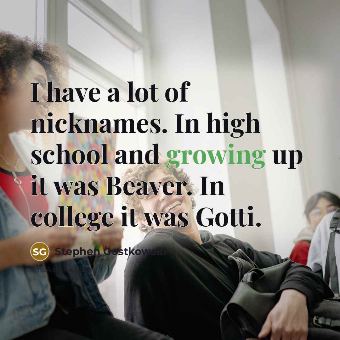 “I have a lot of nicknames. In high school and…” quote by Stephen Gostkowski