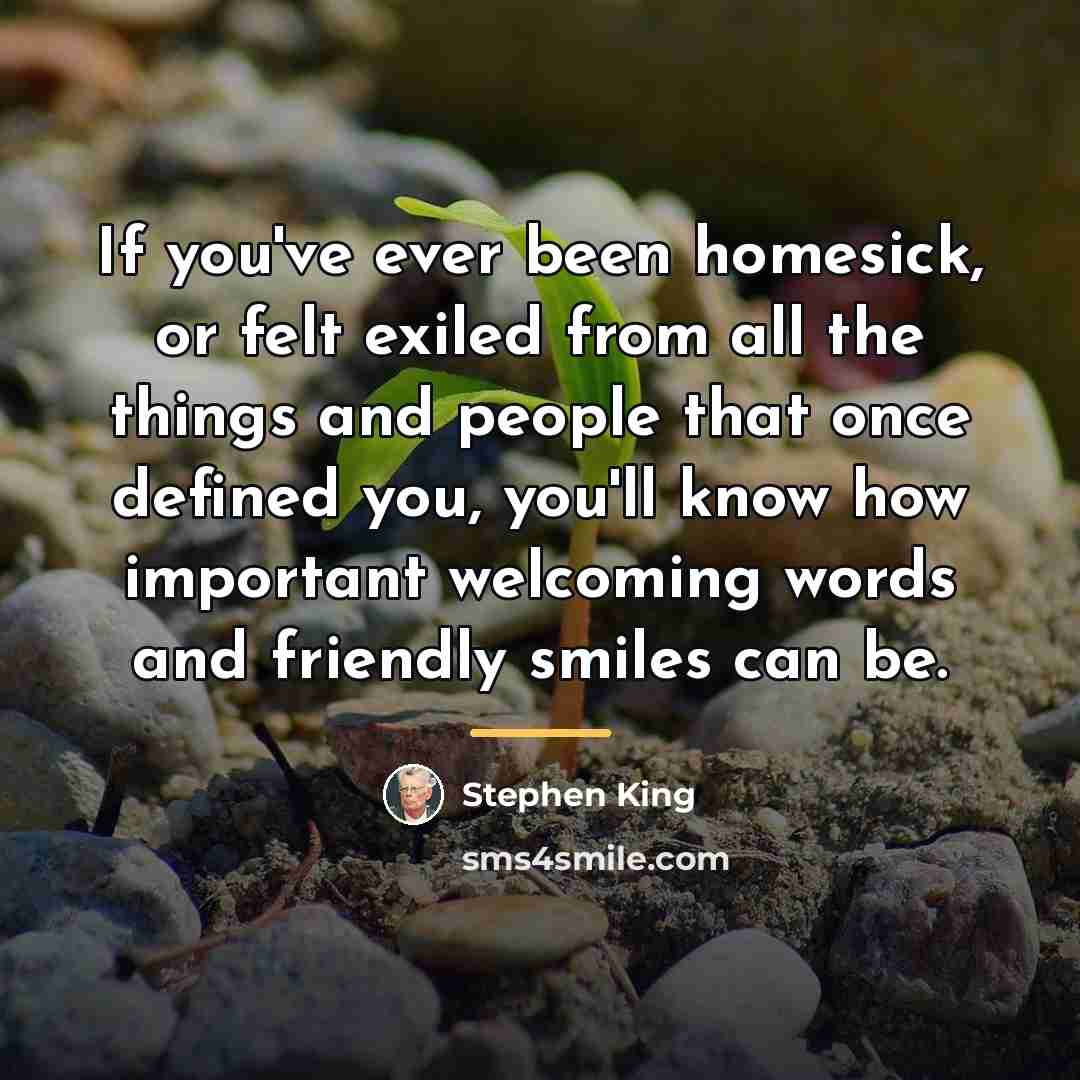 “If you've ever been homesick, or felt exiled from all…” quote by Stephen King