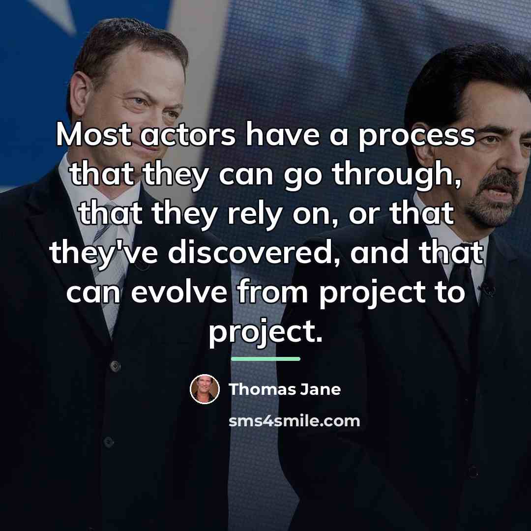 “Most actors have a process that they can go through,…” quote by Thomas Jane