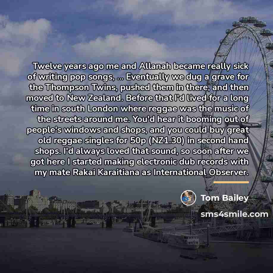 “Twelve years ago me and Allanah became really sick of…” quote by Tom Bailey