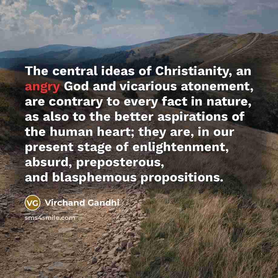 “The central ideas of Christianity, an angry God and vicarious…” quote by Virchand Gandhi