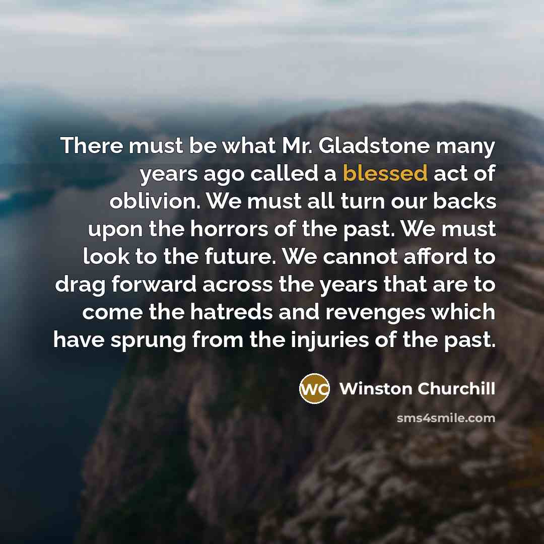 “There must be what Mr. Gladstone many years ago called…” quote by Winston Churchill