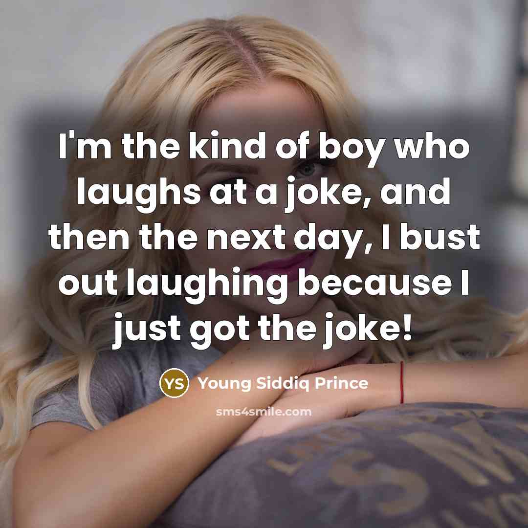 “I'm the kind of boy who laughs at a joke,…” quote by Young Siddiq Prince