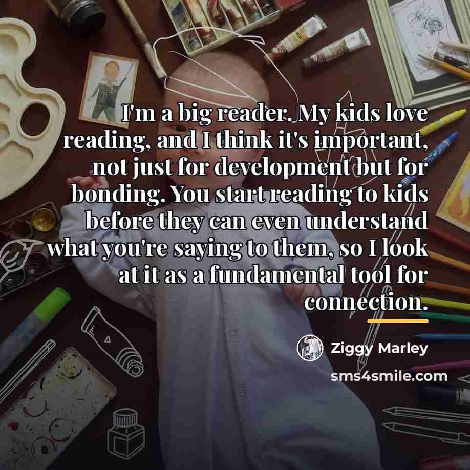 “I'm a big reader. My kids love reading, and I…” quote by Ziggy Marley