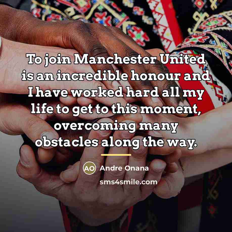 “To join Manchester United is an incredible honour and I…” quote by Andre Onana