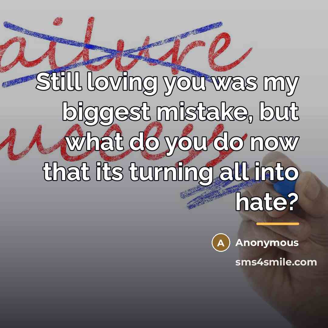 “Still loving you was my biggest mistake, but what do…” quote by Anonymous
