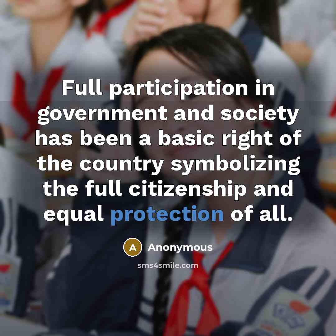“Full participation in government and society has been a basic…” quote by Anonymous