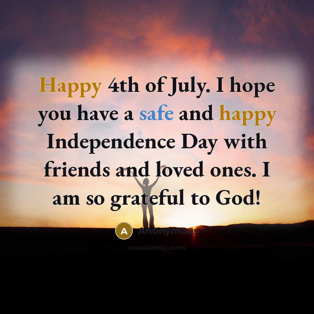 “Happy 4th of July. I hope you have a safe…” quote by Anonymous