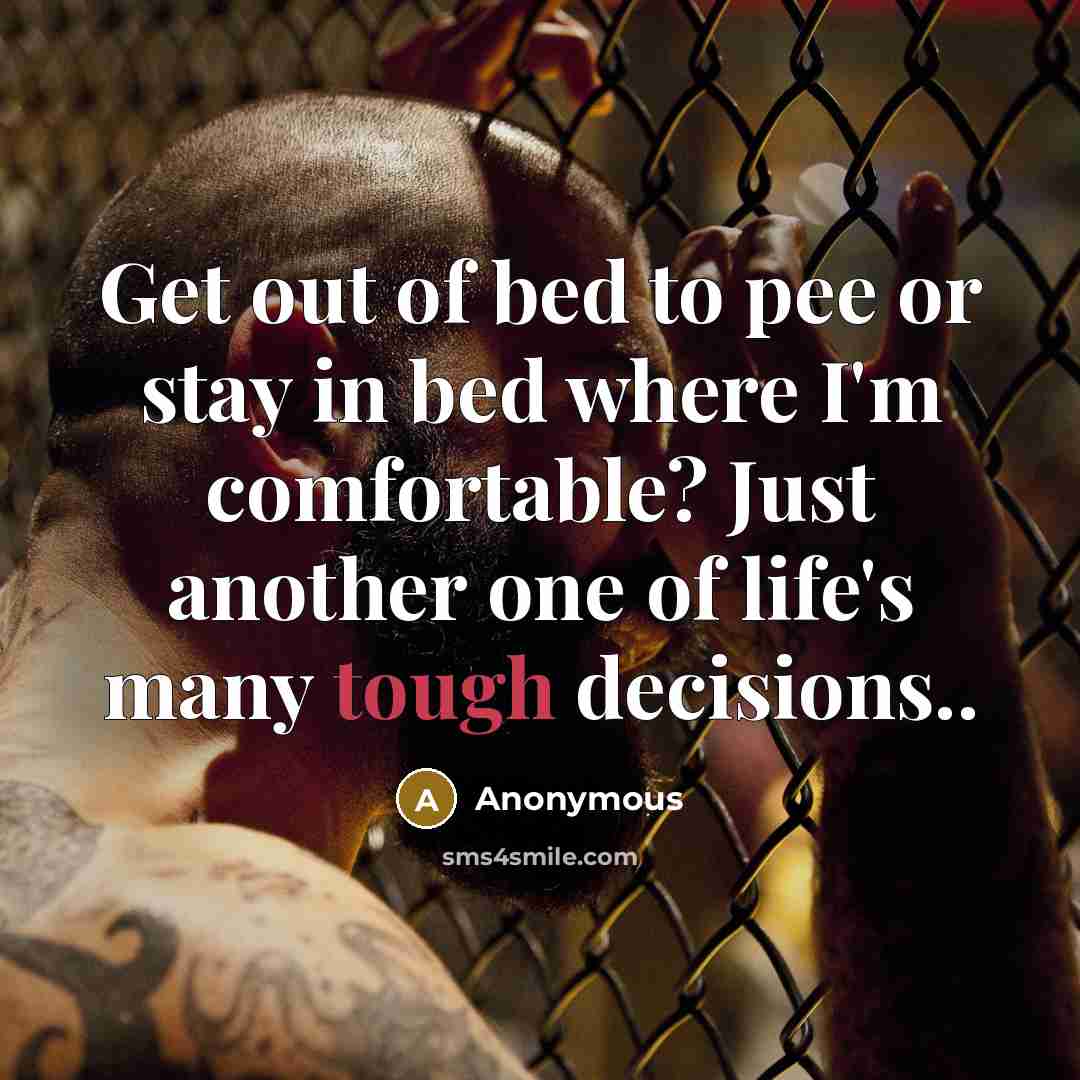 “Get out of bed to pee or stay in bed…” quote by Anonymous