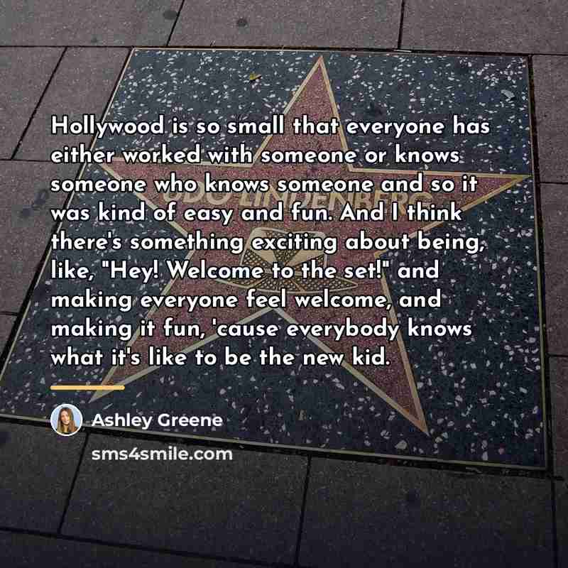 “Hollywood is so small that everyone has either worked with…” quote by Ashley Greene