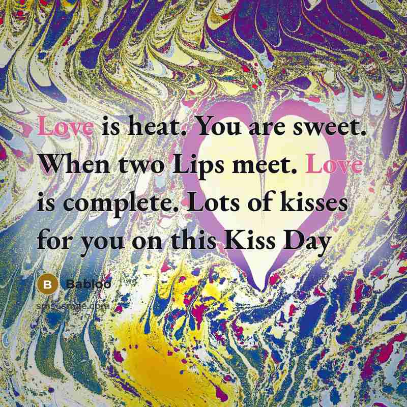 “Love is heat. You are sweet. When two Lips meet.…” quote by Babloo