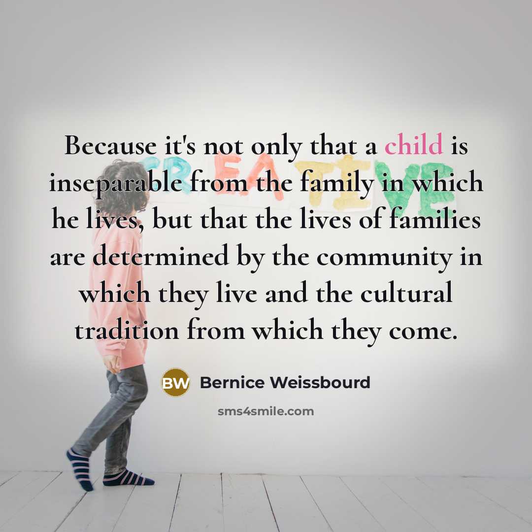 “Because it's not only that a child is inseparable from…” quote by Bernice Weissbourd