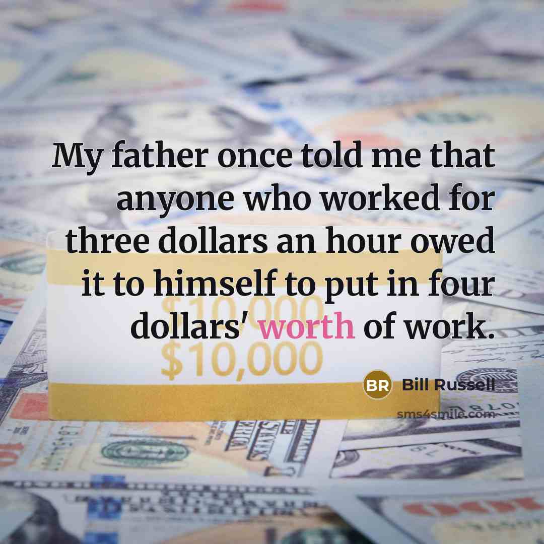 “My father once told me that anyone who worked for…” quote by Bill Russell