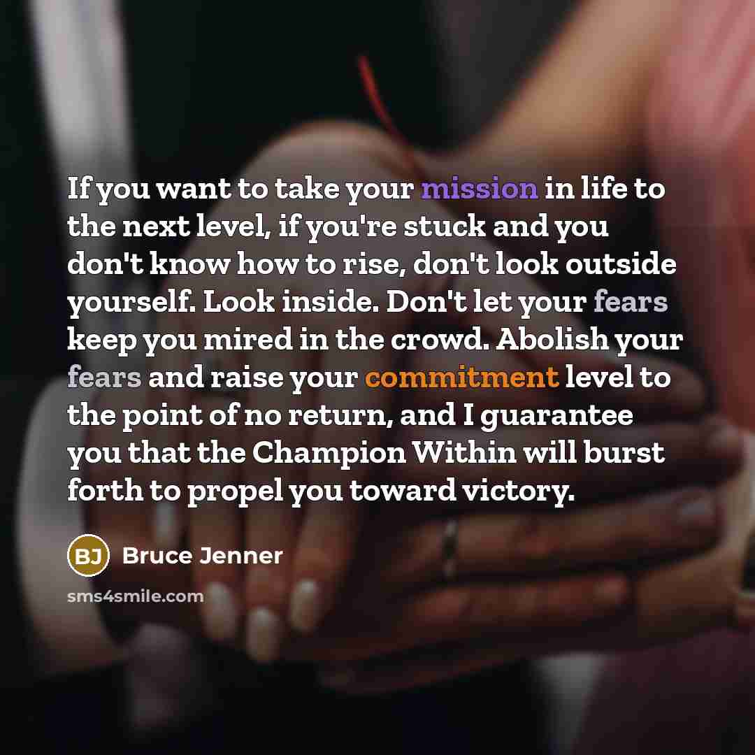 “If you want to take your mission in life to…” quote by Bruce Jenner
