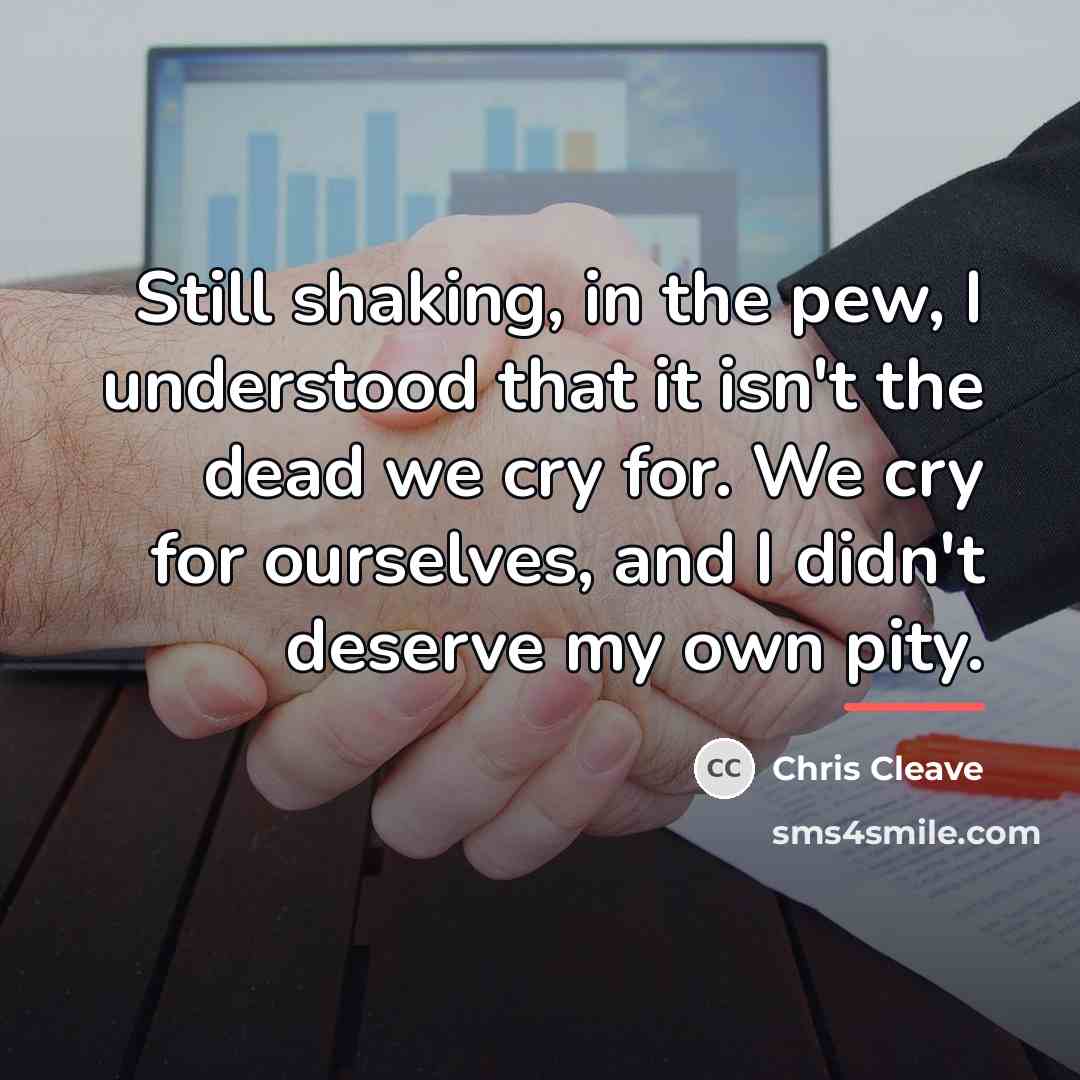 “Still shaking, in the pew, I understood that it isn't…” quote by Chris Cleave