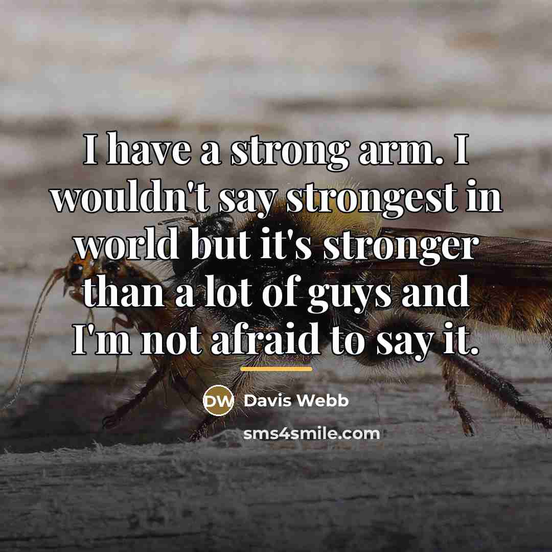“I have a strong arm. I wouldn't say strongest in…” quote by Davis Webb