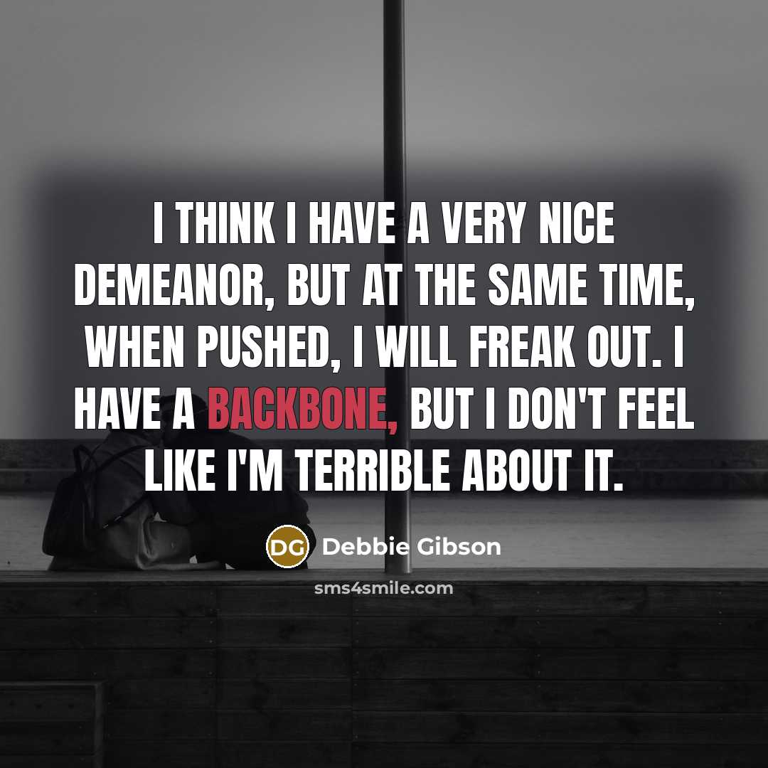 “I think I have a very nice demeanor, but at…” quote by Debbie Gibson