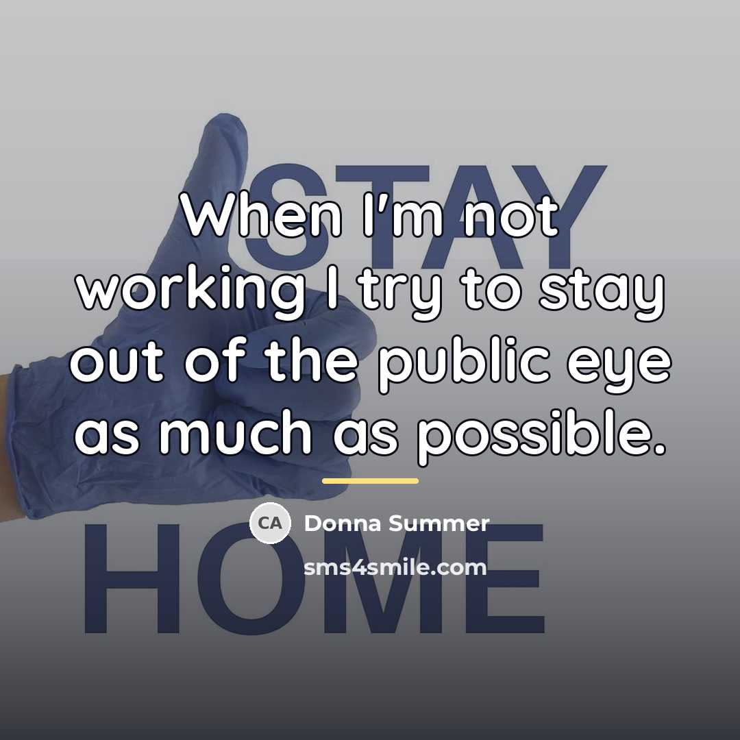 “When I'm not working I try to stay out of…” quote by Donna Summer