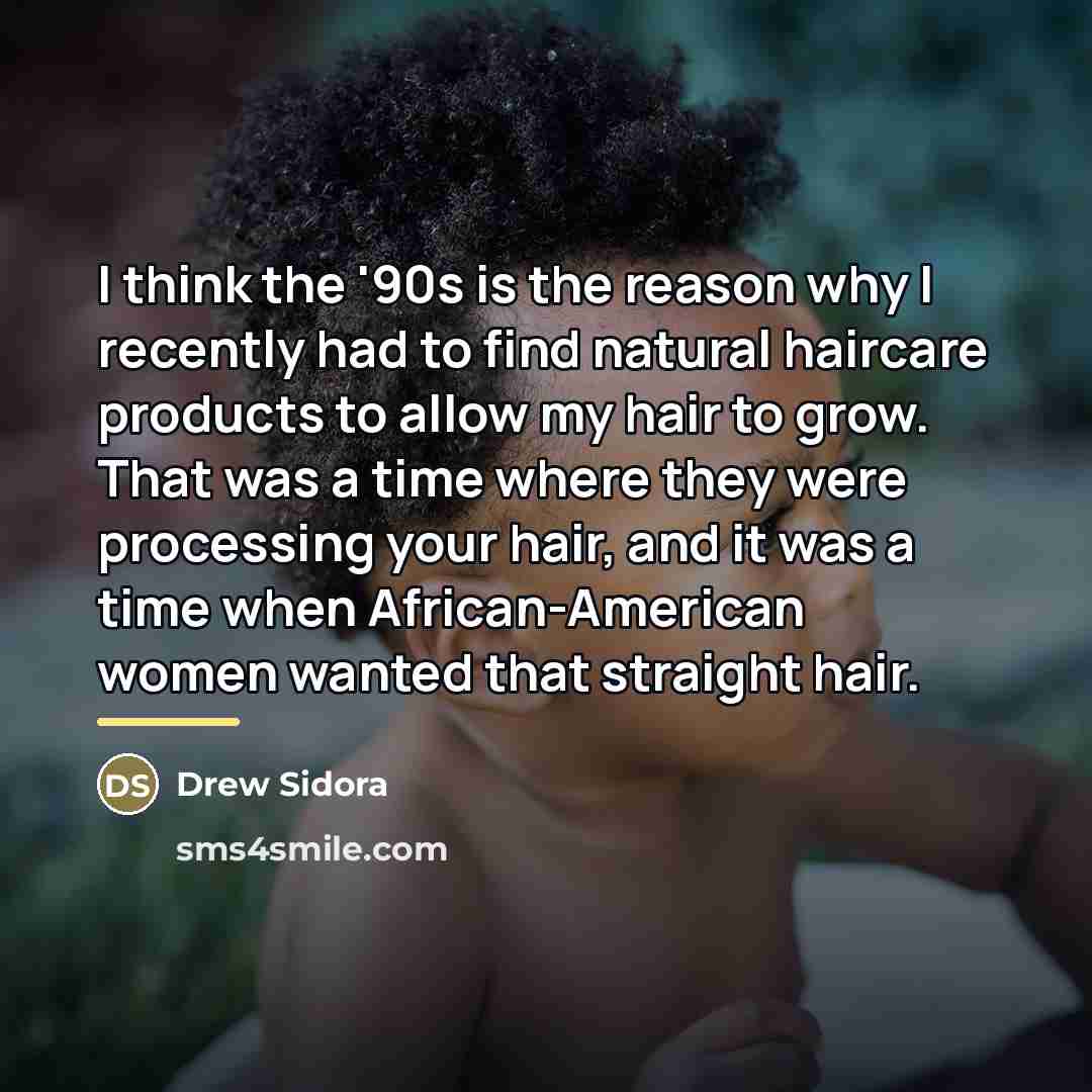 “I think the '90s is the reason why I recently…” quote by Drew Sidora