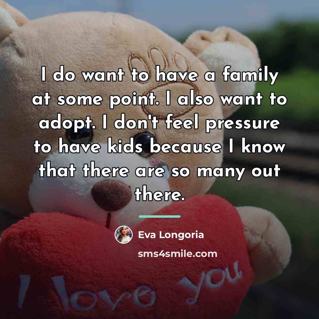 “I do want to have a family at some point.…” quote by Eva Longoria