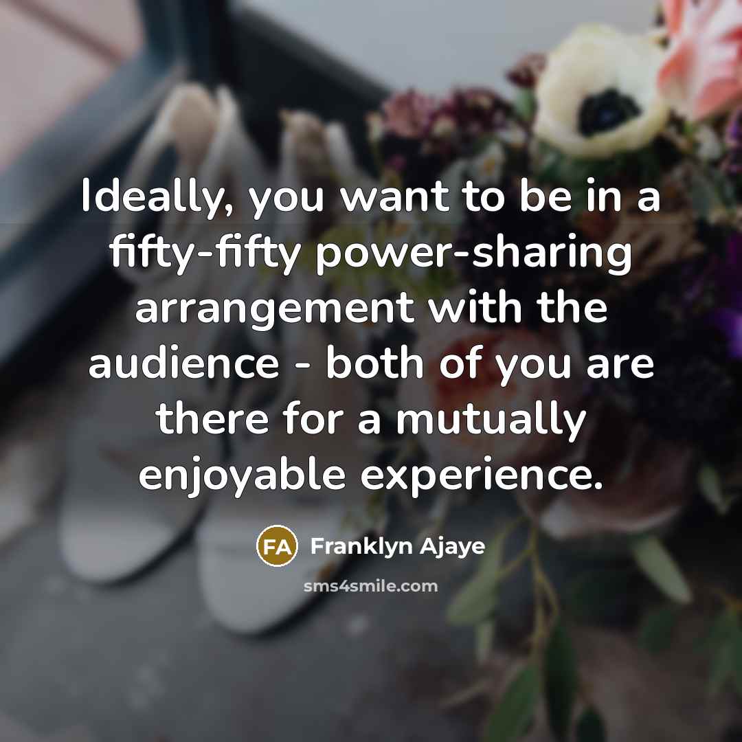 “Ideally, you want to be in a fifty-fifty power-sharing arrangement…” quote by Franklyn Ajaye